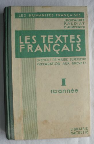 Les Textes Français Tome I - 1re (Première, 1ère) Année - Enseignement Primaire Supérieur, Préparation Aux Brevets.