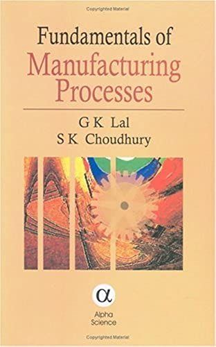 Fundamentals Of Manufacturing Processes