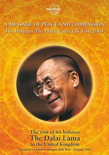 H.H. Dalai Lama: Message Of Peace And Compassion His Holiness The Dalai Lama Uk Visit 2004