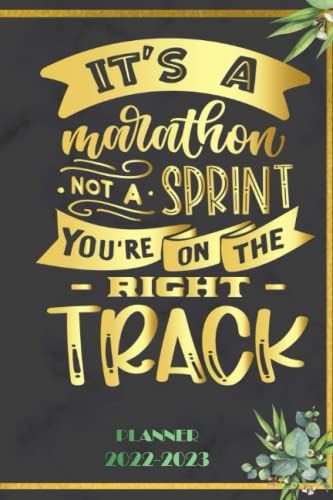 It's A Marathon, Not A Sprint You're On The Right Track: 2022 Planner Monthly Weekly 2 Years Calendar With Vision Boards, To Do Lists, Notes