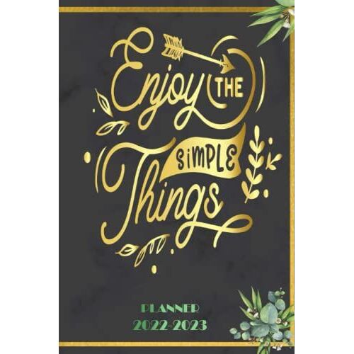 Enjoy The Simple Things: 2022 Planner Monthly Weekly 2 Years Calendar With Vision Boards, To Do Lists, Notes