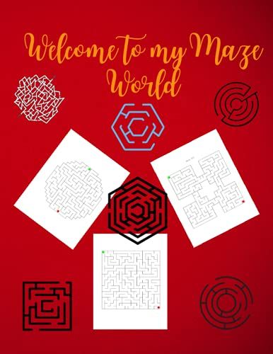 Welcome To My Maze World: Funny Circle, Quad And Square Mazes | Awesome Mazes For Kids | Activity Book For Kids And Adults | Maze Activity Book