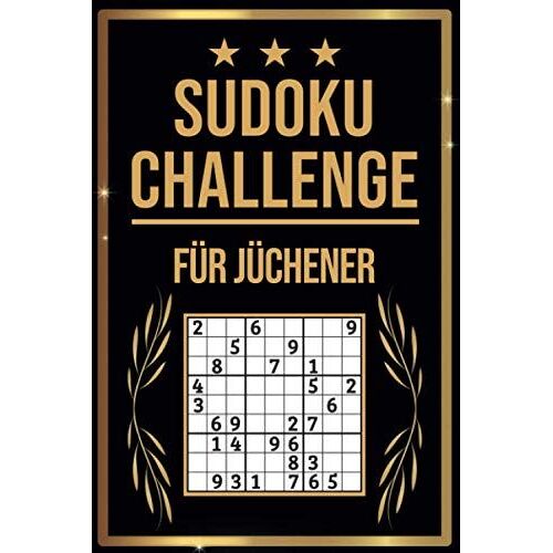 Sudoku Challenge Für Jüchener: Sudoku Buch I 300 Rätsel Inkl. Anleitungen & Lösungen I Leicht Bis Schwer I A5 I Tolles Geschenk Für Jüchener