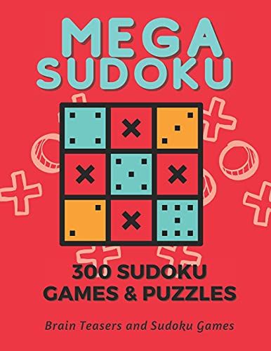 Mega Sudoku, Games Lovers, Mega Sudoku Puzzles, Brain Teasers, Math Lovers, 300 Amazing Sudoku Puzzles, Test Your Skills