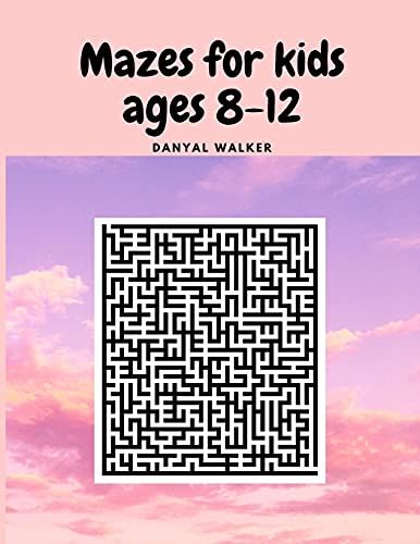 Mazes For Kids Ages 8-12