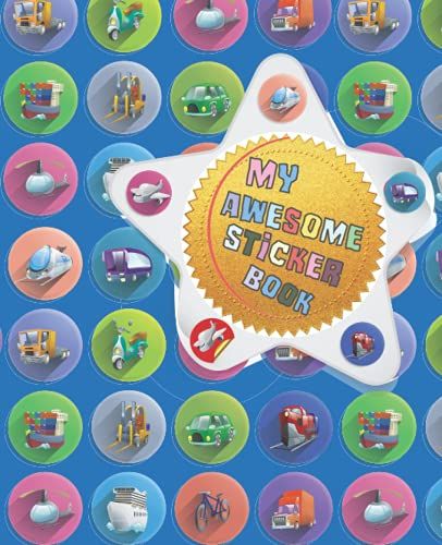 My Awesome Sticker Book: Sticker Blank Album For Girls Boys Kids Teens Preschools Kindergarten Toddlers Ages 2-12 To Put Stickers. Sticker Store And ... Of Stickers For Children Stickers Activity