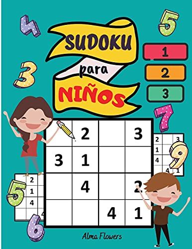 Sudoku Para Niños: Un Entretenido Juego De Lógica Para Niños Mayores De 6 Años / Un Juego Divertido Y Educativo/370 Sudokus Con Solucione