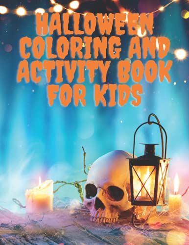 Halloween Coloring And Activity Book For Kids: Amazing Book For Kids | Activity Book For Girls And Boys | Coloring Pages For Children | A Fun Kid ... More | Coloring, Mazes, Word Search, Sudoku