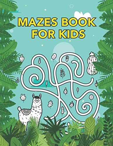 Mazes Book For Kids: Fun Mazes Solve Book For Kids. Great For Developing Problem Solving Skills.