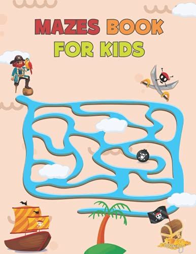 Mazes Book For Kids: Maze Learning Workbook For Children. A Great Way To Boost Their Problem-Solving Skills.