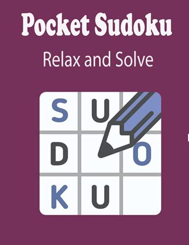 Pocket Sudoku Relax And Solve: 600 Sudoku Puzzles With Solutions