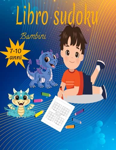 Libro Sudoku Bambini: Libro De Giochi Sudoku | Dinosauro | Da 7 Anni | Dai Più Facile Ai Più Difficile |Con Piccoli Dinosauri Da Colorare
