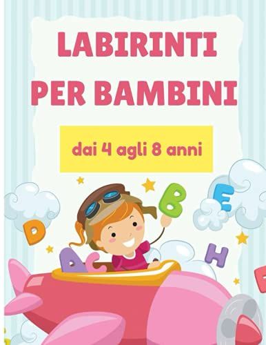 Labirinti Per Bambini Dai 4 Agli 8 Anni