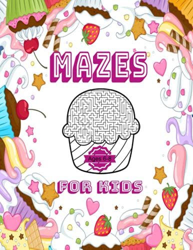 Mazes For Kids Ages 6-8: Cupcake Mazes | Glossy Cover For Easy Wipe Off | Includes Solutions