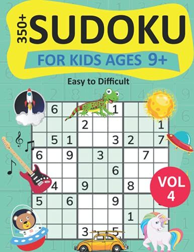 Sudoku For Kids Ages 9+ Easy To Difficult: 360 Sudoku Puzzles For Kids Ages 9 To 12 With Solutions | Workbook For Sudoku Puzzles And Problem-Solving
