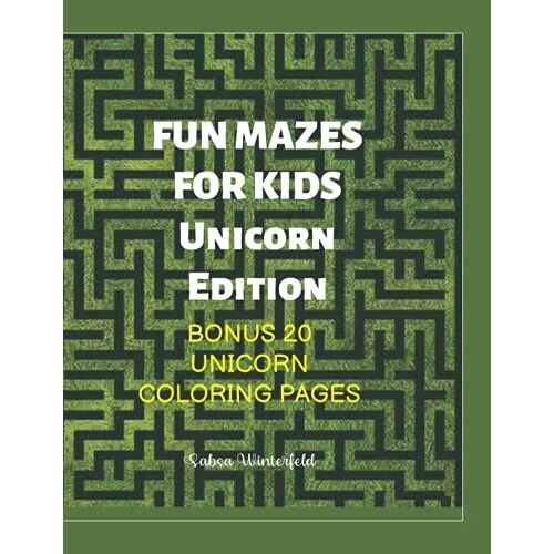 Fun Mazes For Kids - Unicorn Edition: Bonus 20 Unicorn Coloring Pages, Ages 4-8 (Kids Fun Mazes Collection)