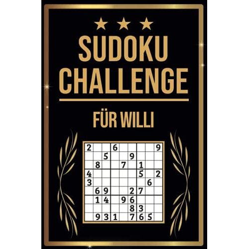 Sudoku Challenge Für Willi: Sudoku Buch I 300 Rätsel Inkl. Anleitungen & Lösungen I Leicht Bis Schwer I A5 I Tolles Geschenk Für Willi
