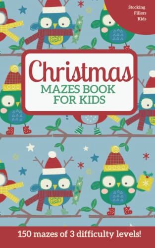 Christmas Mazes Book For Kids: Stocking Fillers Kids: Christmas Activity Book With 150 Maze Puzzles For Kids 4-8, 9-12