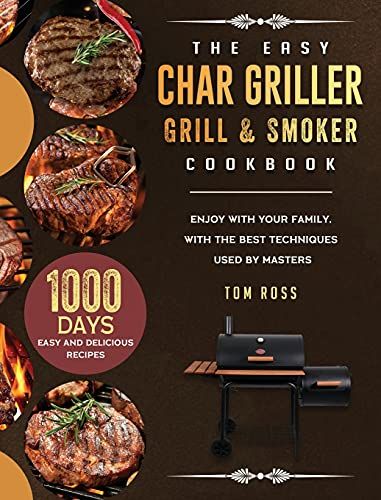 The Easy Char Griller Grill & Smoker Cookbook