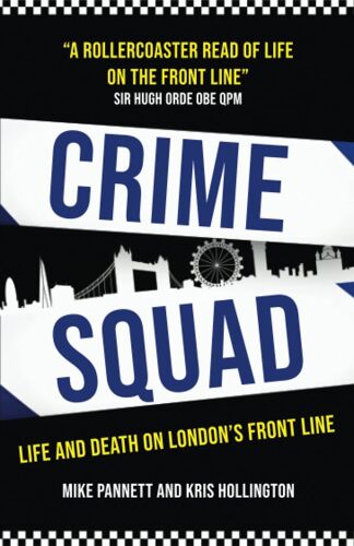 Crime Squad: Life And Death On London's Front Line