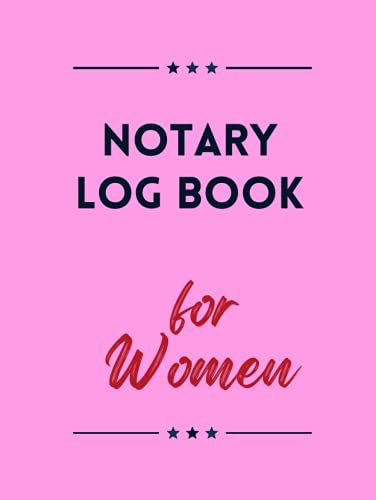 Notary Log Book For Women: 200 Pages, Notary Book Journal, Notaria Act Log Sheets, Notary Record Template Notebook