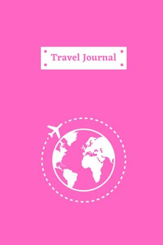 Travel Journal: Your Ultimate Travel Checklist Journal | 110 Pages | Size 6 X 9 Inch | Pink Cover
