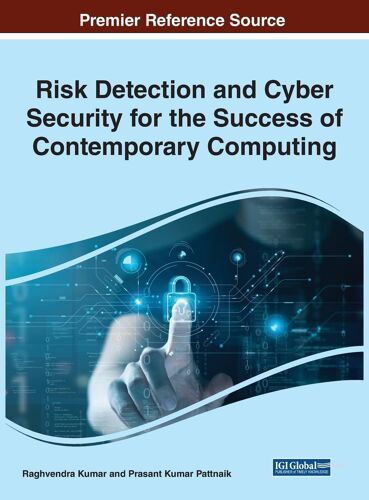 Risk Detection And Cyber Security For The Success Of Contemporary Computing