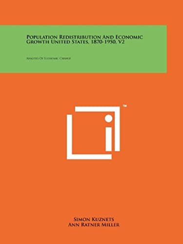 Population Redistribution And Economic Growth United States, 1870-1950, V2: Analyses Of Economic Change