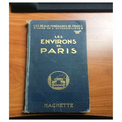 Les Beaux Itinéraires De France - Guide L'automobiliste - Les Environs De Paris