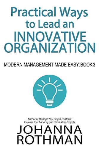 Practical Ways To Lead An Innovative Organization