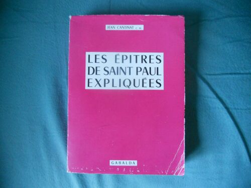 Les Épitres De Saint Paul Expliquées.