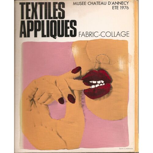 Textiles Appliqués Fabric-Collage Exposition Au Musée Château D'annecy 1976