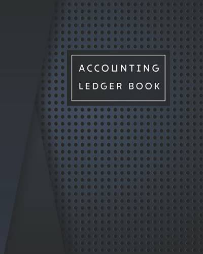 Accounting Ledger Book: Simple Log Book For Bookkeeping And Small Business.