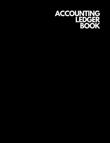 Accounting Ledger Book: Black & Minimal And Modern Simple Accounting Ledger For Bookkeeping And Small Business | Matte Cover Durable | 112 Pages ... Log Book | Simple Design And Modern Font