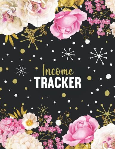 Income Tracker: Simple Income Tracker For Small Businesses, Track Your Income Sources And Finances, 8.5" X 11", 120 Pages