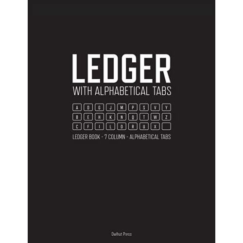 Ledger Book: Ledger With Alphabet Tabs, 7 Column, Ledger Notebook For For Small Business And Personal Finance