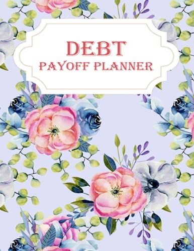 Debt Payoff Planner: Simple Debt Payoff Tracker, That Helps You Control Your Financial Situation,Logbook With Check List To Control Your Financial Situation, | 8.5" X 11" - 120 Pages