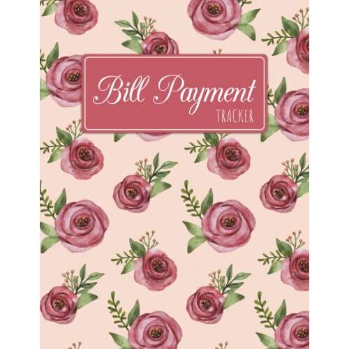 Bill Payment Tracker: To Keep Track Of Your Monthly Bills Payment For The Next 3 Years And More