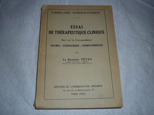 Essai De Therapeuthique Clinique Basé Sur Les Correspondances Neuro Endocrino Sympathiques Edition De L¿Homéopathie Moderne 1934 ?