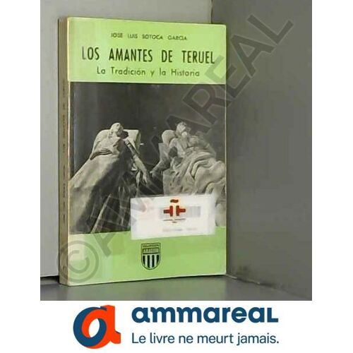 Los Amantes De Teruel: La Tradición Y La Historia (Colección "Aragón)