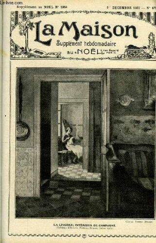 La Maison N° 675 - Oublieuse De Soi Par Monsireigne, Décembre, Non Mariées (Suite) Par L Abbé Ch. Grimaud, L Adolescence Par Jacques Herbé, Fonctionnement Du Système Nerveux (Suite) Par Le Dr Pierval(...)