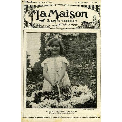 La Maison N° 696 - Les Cantiques Par M. Barrère Affre, Non Mariées (Suite) Par L Abbé Ch. Grimaud, Lettre A Une Jeune Mère, La Croisade Du Ruban Par Anne Marie Bourgeat, Le Pardon Par Paule De(...)