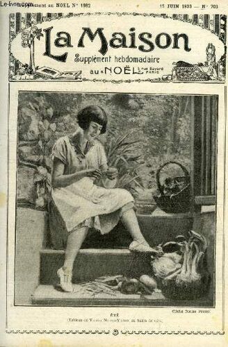 La Maison N° 703 - Préludes Par Jeanne Aznavour, Charité Et Hygièn Sociale Par Dr Henri Mayet, Ma Journée Par Y. Le Bourgeois Etude Des Paralysies (Suite) Par Le Dr Pierval, Une Fête Dieu En Bretagne(...)