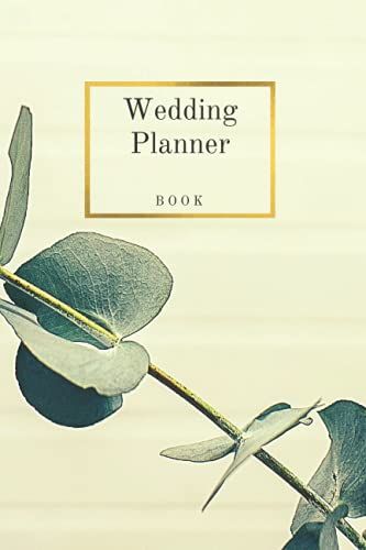 Wedding Planner Book: Wedding Planner Book And Organizer For The Bride, Bridal Planner Organizer, Bridal Planning Journal Notebook, Undated Bridal Planning Diary Organizer
