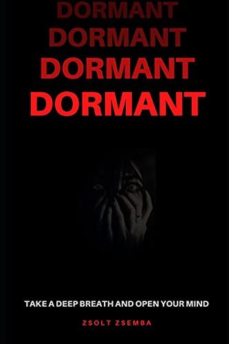 Dormant: Take A Deep Breath And Open Your Mind