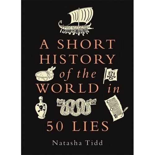 A Short History Of The World In 50 Lies