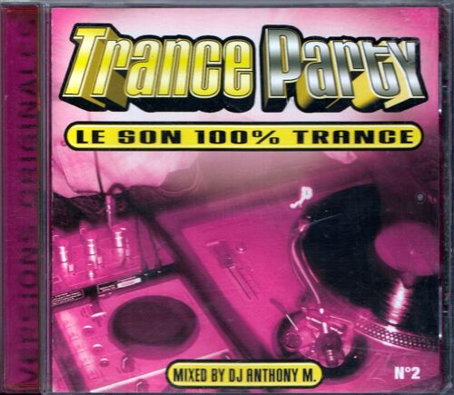 Trance Party - Le Son 100% Trance Numero 2 Mixed By Dj Anthony M.
