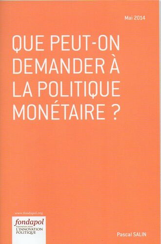 Revue Politique Fondapol : Que Peut-On Demander À La Politique Monétaire ? Pascale Salin 0 