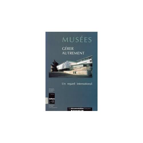 Musées - Gérer Autrement, Un Regard International