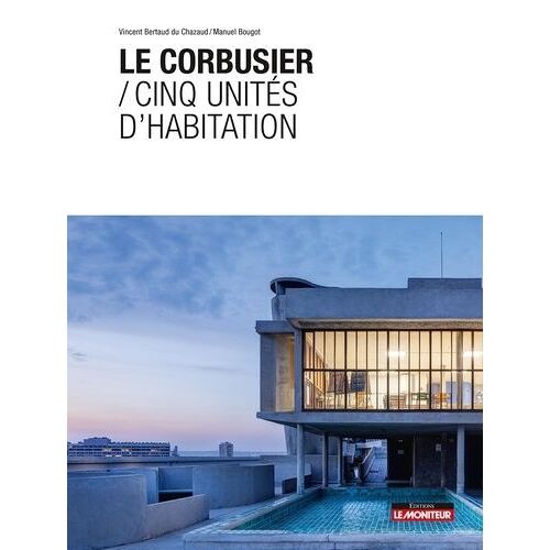 Le Corbusier - Cinq Unités D'habitation